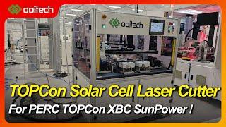 Revolutionizing Solar Energy: OOitech TOPCon Solar Cell Laser Cutting Machine Explained