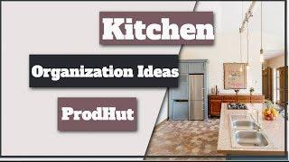 How To Organize Your Kitchen At Home?