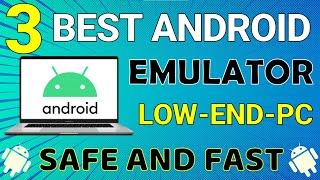 Top 3 Best Android Emulator For Low End PC 2024 | Best Android Emulator For PC - Android Emulator