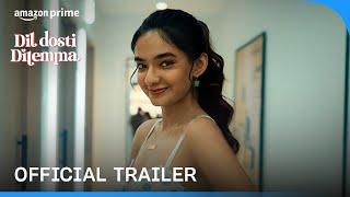 Dil Dosti Dilemma Season 1 - Official Trailer | Prime Video India