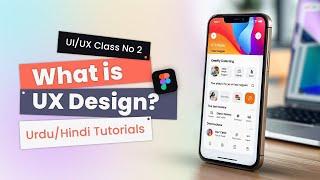 UX Design: A Complete Guide in Urdu/Hindi 2025 - UIUX Design Course - Class No 2