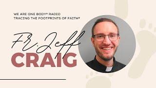 The ENCOURAGING faith journey of Fr Jeff Craig