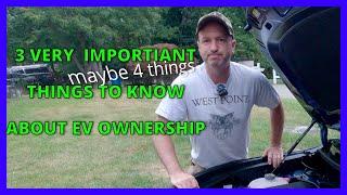 EV OWNERSHIP 3 THINGS ALL OWNERS/Potential OWNERS MUST KNOW for the BEST EV EXPERIENCE