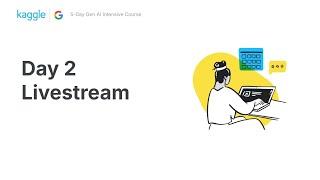 Day 2 Livestream with Paige Bailey – 5-Day Gen AI Intensive Course  | Kaggle