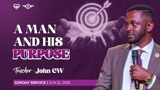 A MAN AND HIS PURPOSE -TR JOHN CW  ||  22-06-2025.