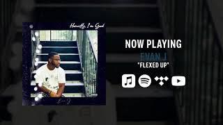 Evan J - Flexed Up