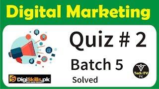 Digital Marketing Quiz 2 Batch 5 | Digiskills |  Tech iTV PK