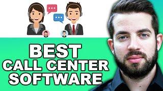 Best Call Center Software For Your Business in 2025