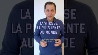 La vitesse la plus lente au monde (vidéo n°429)