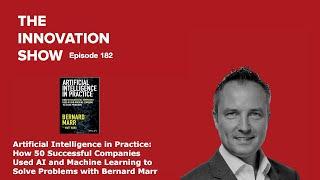 Artificial Intelligence in Practice with Bernard Marr