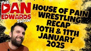 10th & 11th January 2025 House of Pain Wrestling recap