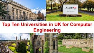 Top Ten Universities in UK For Computer Engineering New Ranking 2021