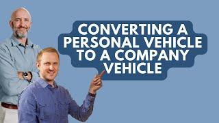 Converting a Personal Vehicle to a Company Vehicle