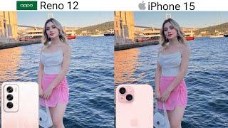 OPPO Reno 12 vs iPhone 15 camera test