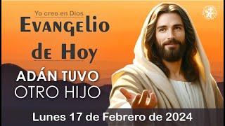 EVANGELIO DE HOY LUNES 17 DE FEBRERO DE 2025