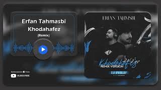 Erfan Tahmasbi - Khodahafez I Remix ( عرفان طهماسبی - خداحافظ )