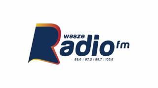 WASZE RADIO FM - PIERWSZE SEKUNDY NADAWANIA