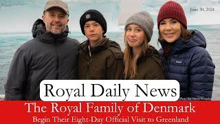 The Royal Family Of Denmark Embark On An Exciting Adventure To Greenland!  Plus, More #RoyalNews