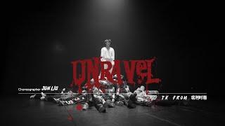 unravel - TK from 凛冽时雨/ 刘隽 Jun Liu Choreography