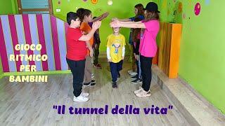 GIOCO RITMICO PER BAMBINI, OTTIMO SPUNTO PER FINE ANNO - "IL TUNNEL DELLA VITA"