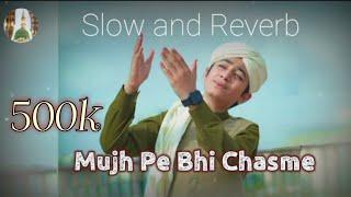 Mujh Pe Bhi Chasme Karam, (Slow and reverb), by Ghulam Mustafa QaDri