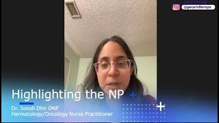 Highlighting the NP - Dr. Sonai Dhir DNP Hematology/Oncology