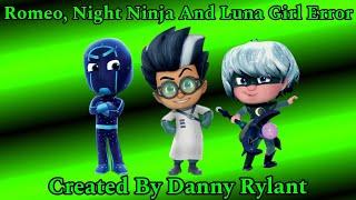 Romeo, Night Ninja And Luna Girl Error