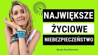 Największe niebezpieczeństwo życiowe