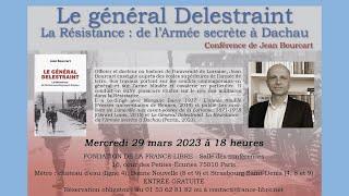 LE GÉNÉRAL DELESTRAINT ; La Résistance : de l'Armée secrète à Dachau - Jean Bourcart