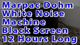 Marpac Dohm White Noise Machine 12 Hours Long [Black Screen] Consistent Fan Sound For Sleeping