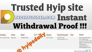 decentgolden.com, Really Paying!!! Instant withdrawal Proof; Hyips daily