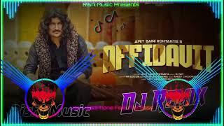 Affidavit Dj Remix Hard Bass Amit Saini Rohtakiya New Haryanvi Song 2024 VibrationMix Dj Rishi Music