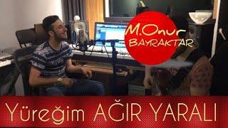 M.Onur Bayraktar - Yüreğim Ağır Yaralı (Official Video)