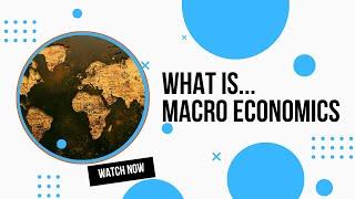 What is Macroeconomics?