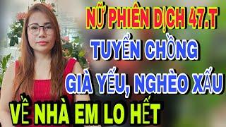 Nữ Phiên Dịch Xinh Đẹp Tuyển Chồng NGHÈO XẤU, GIÀ YẾU Về Nhà Em Lo Hết - kết nối yêu thương