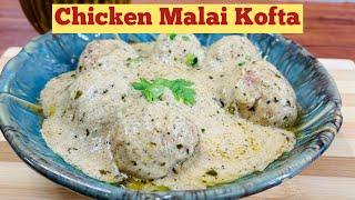 Chicken Malai Kofta | Chicken Malai Kofta White Gravy Creamy Rich Malai Kofte Recipe