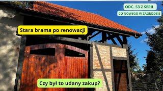 Domykamy zagrodę  Kaferka i stara brama na swoim miejscu. Czy to był udany zakup? Siedlisko na wsi.