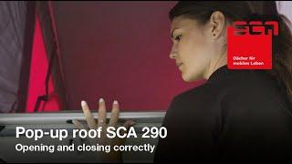 Pop-up roof SCA 290 | Opening and closing correctly