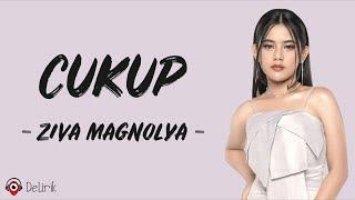 Cukup - Ziva Magnolya (Lirik Lagu Indonesia) ~ Viral Haruskah ku terus bersama denganmu