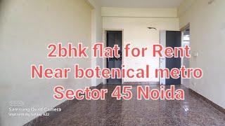 For Rent 2bhk flat Near botanical metro Sector 45 Noida. Cont- 8799780412