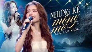NHỮNG KẺ MỘNG MƠ (Noo Phước Thịnh) - LÂM BẢO NGỌC Cover Đầy Cảm Xúc | Live Stage 2025