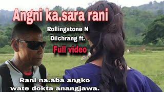 Angni ka.sara ranifull video [[Rollingsangma]]music prod:Sengchusangma.