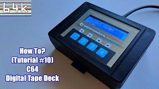 How-To (Tutorial #10 : Commodore 64 Digital Tape Deck)