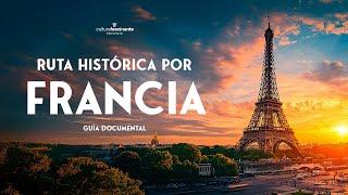  RUTA por la FRANCIA HISTÓRICA · Documental