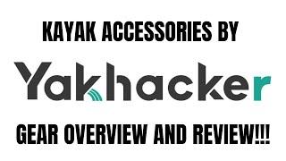 YakHacker Kayak Accessory Gear Review