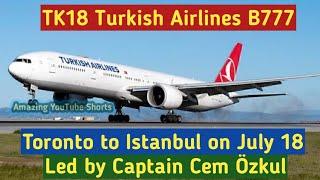 TK18 Turkish Airlines B777 Toronto to Istanbul on July 18 2024 #turkishairline #b777300er #toronto