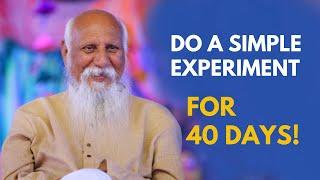 Do a simple experiment for 40 days || Brahmarshi Patriji #patrijitalks