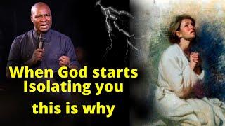 When God Starts Isolating you | APOSTLE JOSHUA SELMAN