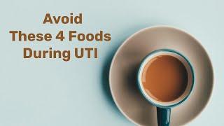 4 Foods To Avoid During UTI || Hindi || Wellness Munch || Dr. Soma Chakrabarty