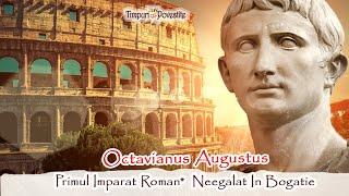 Octavianus Augustus : Primul Împărat Roman * Cel mai Bogat Om al Tuturor Timpurilor